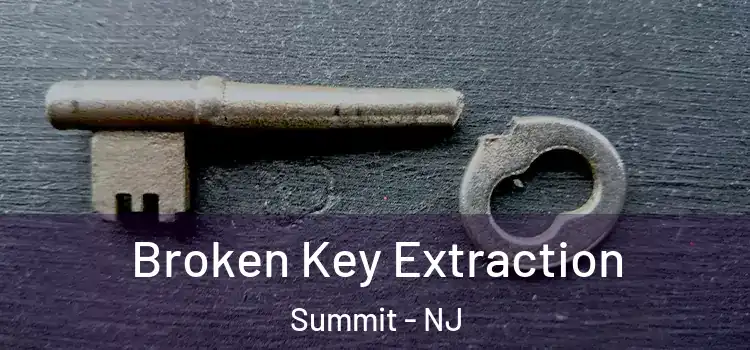 Broken Key Extraction Summit - NJ