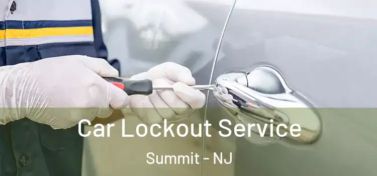 Car Lockout Service Summit - NJ
