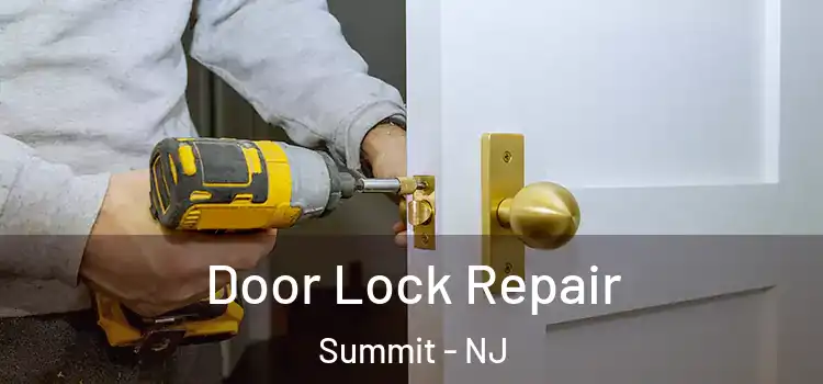 Door Lock Repair Summit - NJ