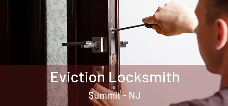 Eviction Locksmith Summit - NJ